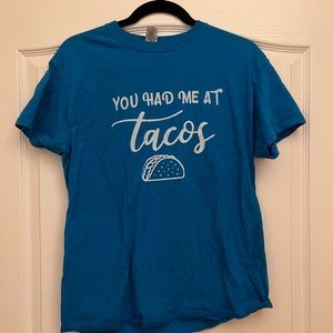 Unisex M “You Had Me At Tacos” light blue tee - For the ultimate taco lover!